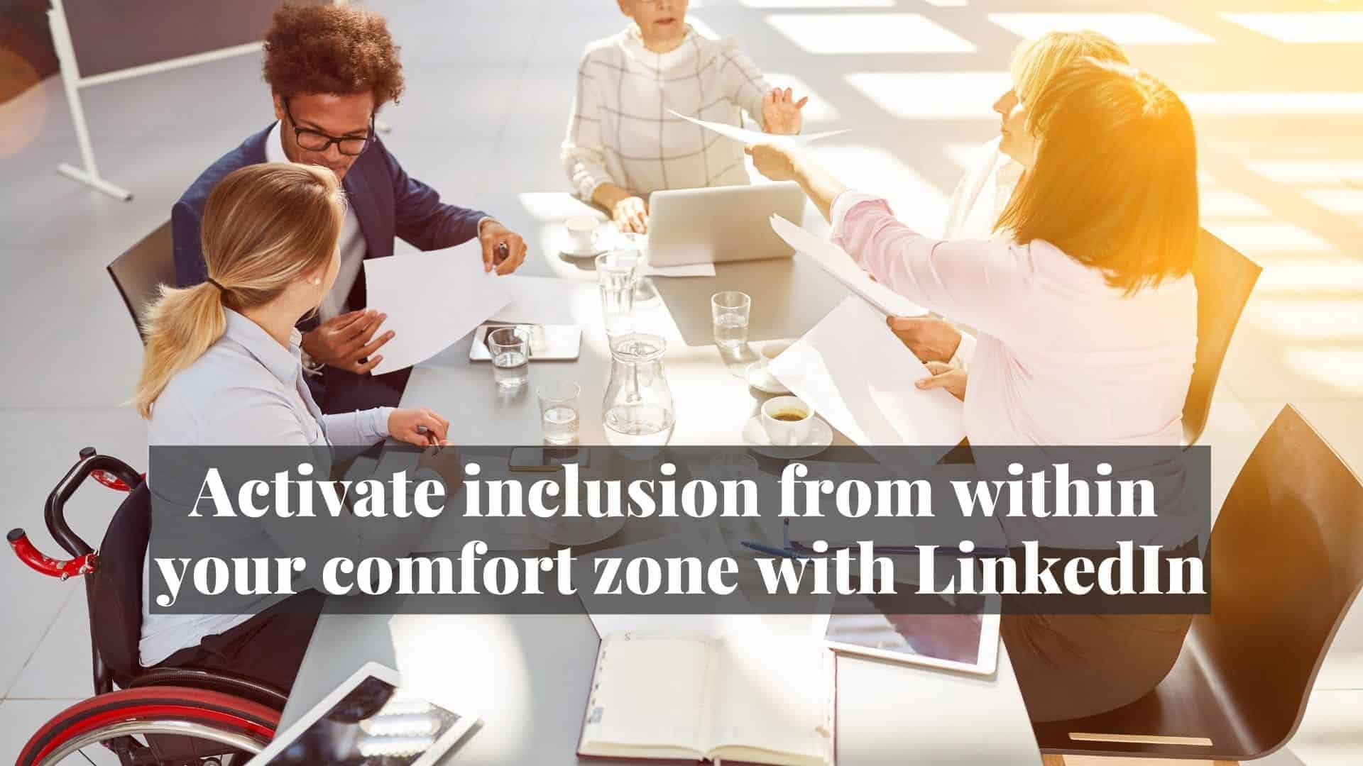 Activate-Inclusion-From-Within-Your-Comfort-Zone-With-LinkedIn-Amplify-DEI.jpg